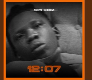 Seyi Vibez 12 07