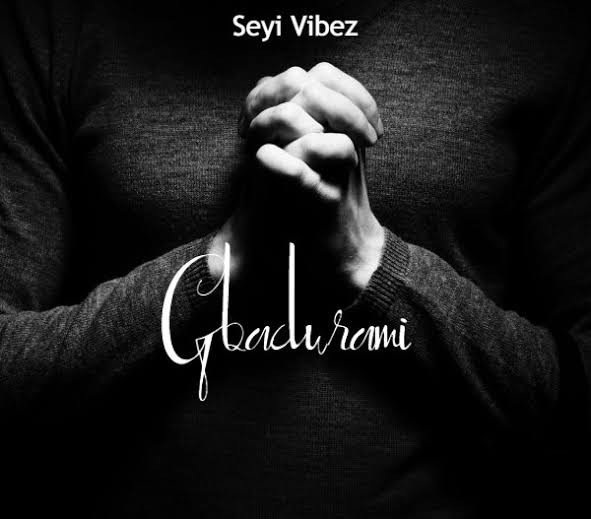 Seyi Vibes Gbadurami mp3 Download