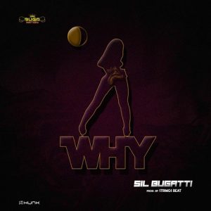 Music: Sil Bugatti - Why