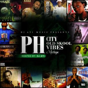 DJ Ayi – Phcity Old Skool Vibes Mixtape