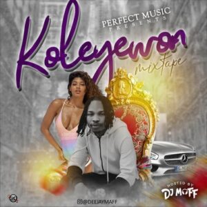 DJ Maff – Koleyewon Mixtape