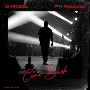 Sarkodie Ft. Moelogo - Come Back