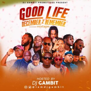 DJ Gambit – Good Life December to Remember Mixtape