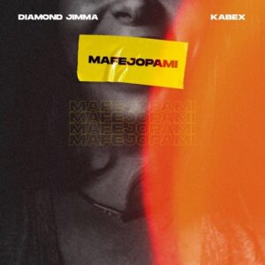 Diamond Jimma Ft. Kabex – Mafejopami