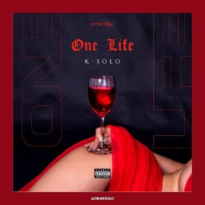 K Solo – One Life