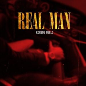 Korede Bello – Real Man