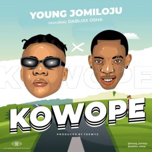 Young Jomiloju Ft. Dablixx Osha - Kowope