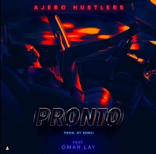 Ajebo Hustlers Ft. Omah Lay – Pronto