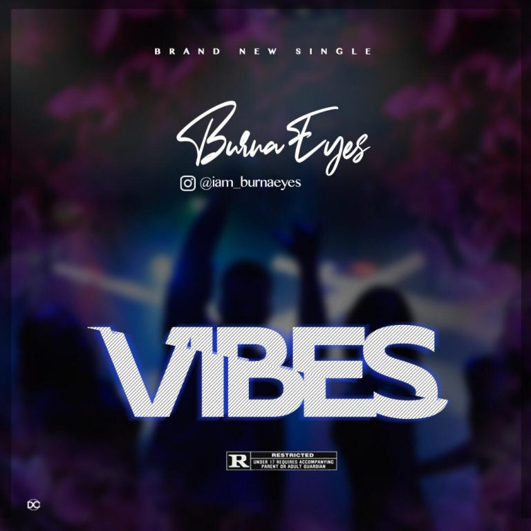 Burna Eyes – Vibes