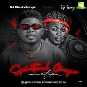 DJ PlentySongz Ft. DJ Lawy – Spiritual Ginger Mixtape