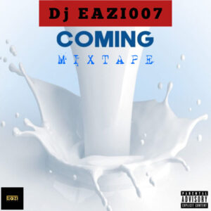 DJ Eazi007 – Coming Mixtape