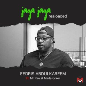 Eedris Abdulkareem Ft. Mr Raw & Madarocha – Jaga Jaga (Reloaded)