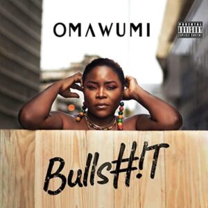 Omawumi - Bullshit