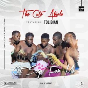 TheCuteAbiola Ft. Tolibian – Cut Soap For Me E Fun Wa Loshe