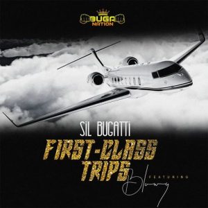 Sil Bugatti Ft. Bluwy – First Class Trips