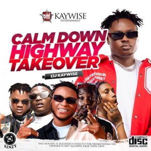 DJ Kaywise – Calm Down Mixtape