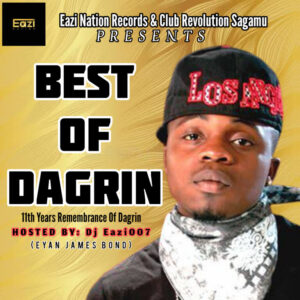 DJ Eazi007 – Best Of Dagrin 2021