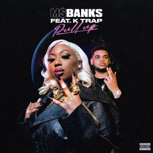 Ms Banks Ft. K Trap - Pull Up