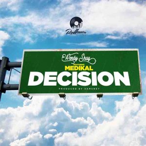 Wendy Shay Ft. Medikal - Decision