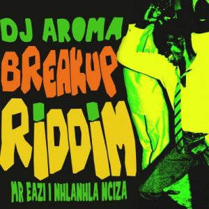 DJ Aroma Breakup Riddim