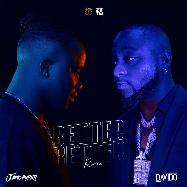 JamoPyper Ft Davido Better Better