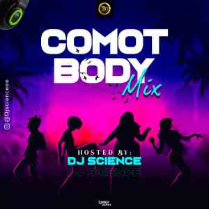 DJ Science Comot Body Mixtape