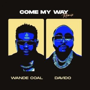 Wande Coal Ft Davido Come My Way Mp3 Download