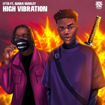 Lyta Ft Naira Marley High Vibration