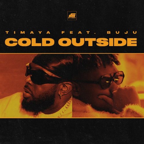 Timaya Ft Buju Cold Outside