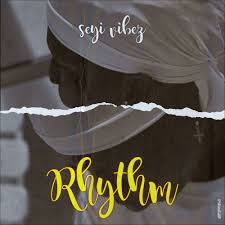 Seyi Vibez Rhythm