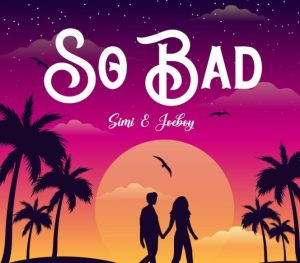 Simi Ft Joeboy So Bad