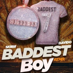 Skiibii Ft Davido Baddest Boy Remix