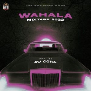 DJ Cora Wahala Mixtape 2022