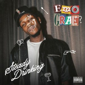 Emo Grae Steady Drinking