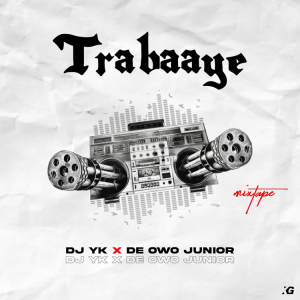 DJ YK Trabaye Mixtape