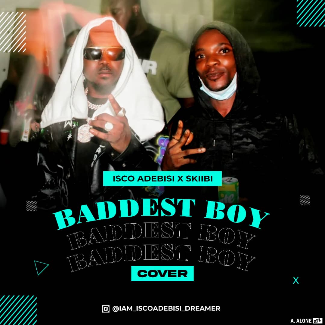 Isco Adebisi x Skiibii - Baddest Boy Cover