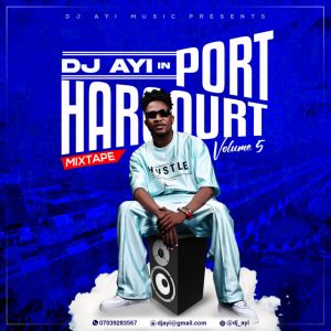 DJ Ayi In Port Harcourt Mixtape