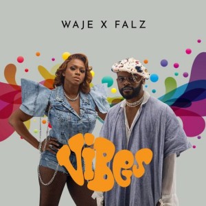 Waje Ft Falz Vibes