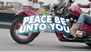 Asake Peace Be Unto You video