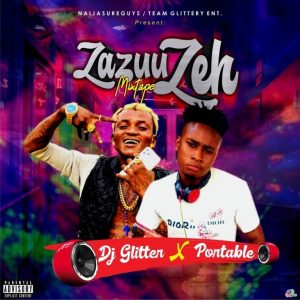 dj glitter ft portable zazu mixtape