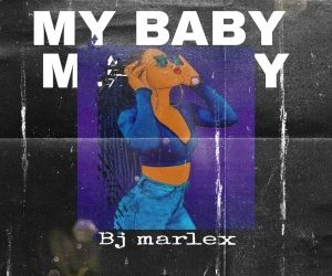 BJ malex – My baby Mp3 Download