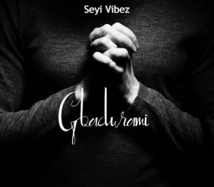 Seyi Vibes Gbadurami mp3 Download