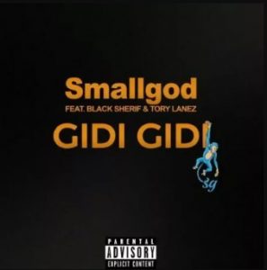 Smallgod Ft Black Sherif Gidi Gidi