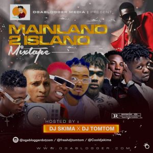 DJ Skima Ft DJ TomTom Mainland To Island Mixtape