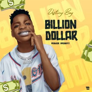 Destiny Boy Billion Dollar