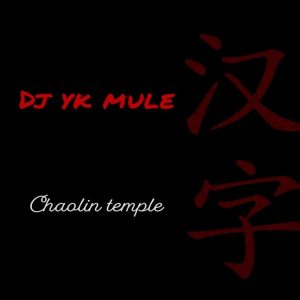 DJ YK Mule Chaolin Temple