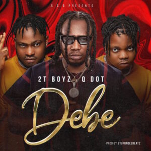 2tboyz Ft Qdot Debe