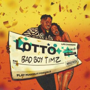 Bad Boy Timz Ft Mixtape Madness Lotto