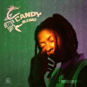 Candy Bleakz Better Days Album