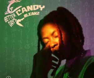 Candy Bleakz Better Days Album